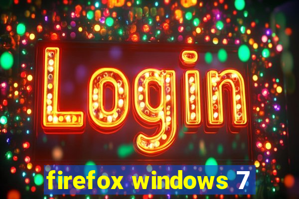 firefox windows 7